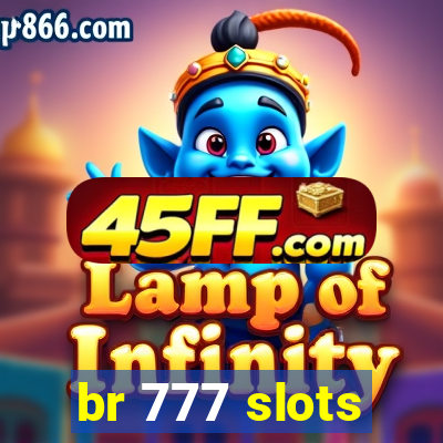 br 777 slots